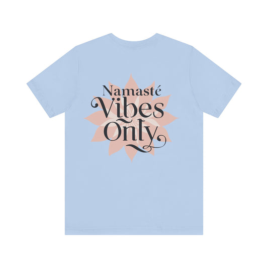 Namasté Vibes Only Tee
