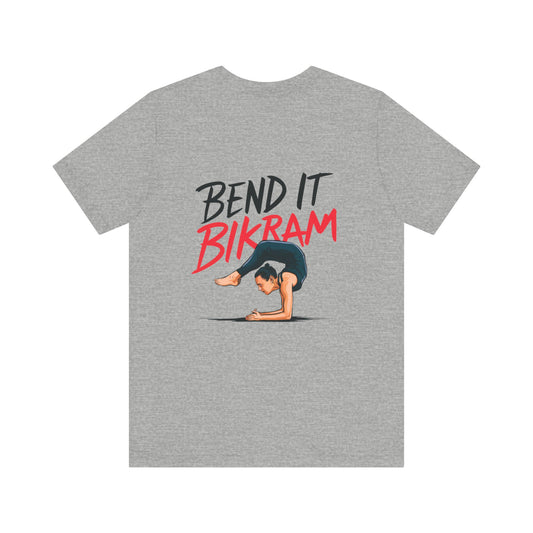 Yoga Tee "Bend It Like Bikram"