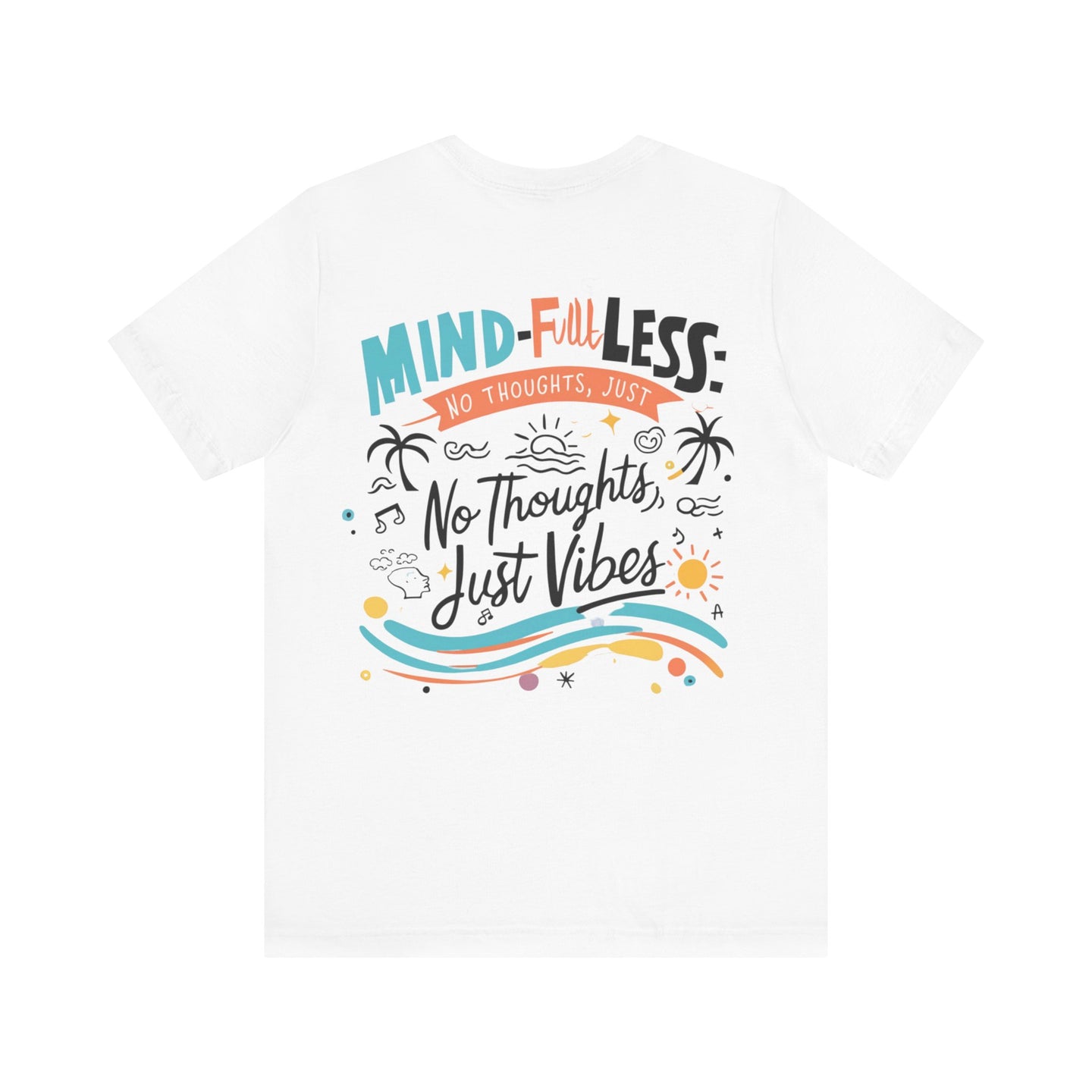 Mind-Full-Less Tee