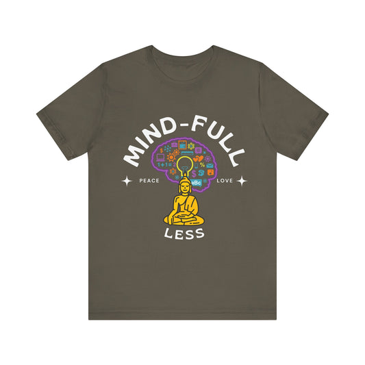 Mind-Full-Less Tee