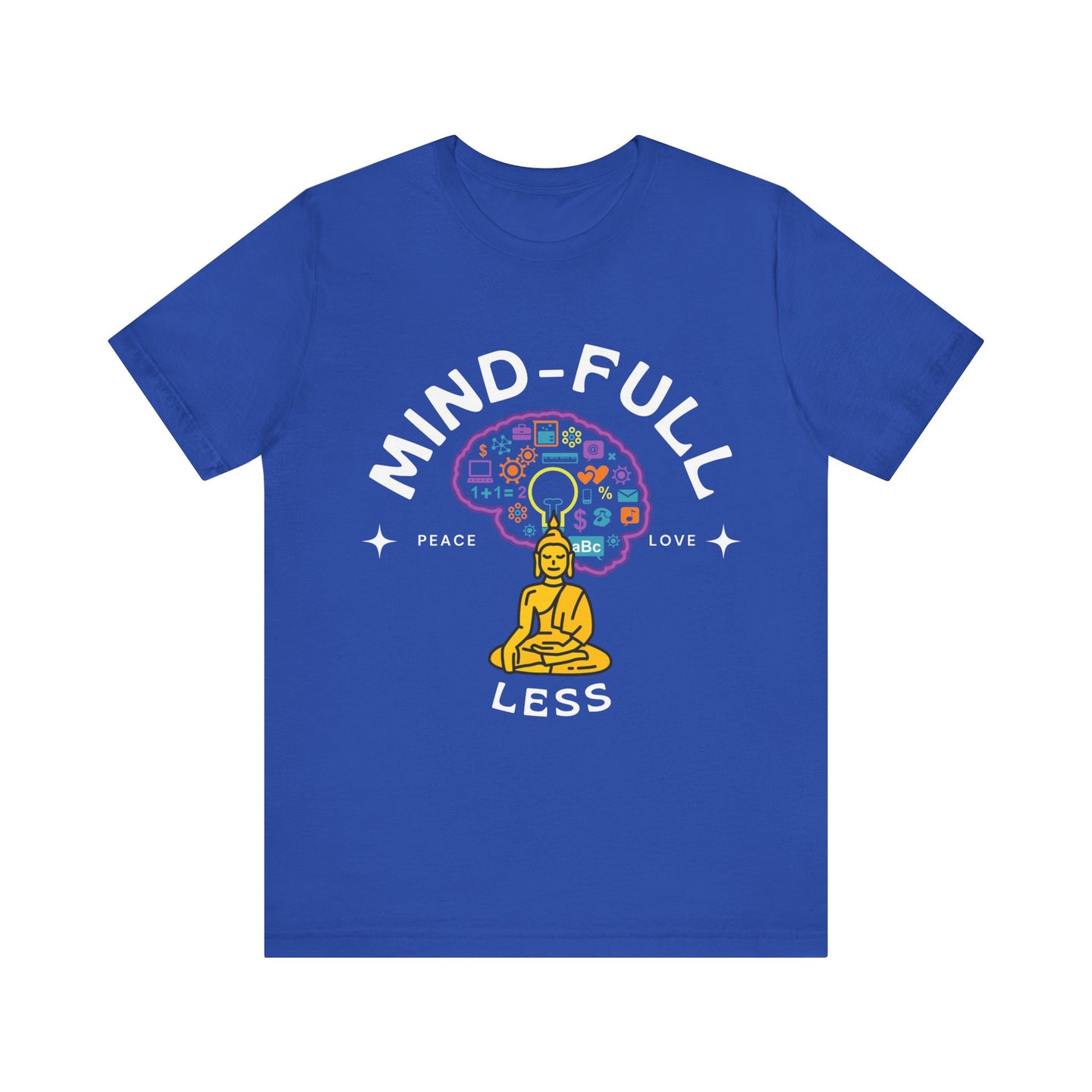 Mind-Full-Less Tee