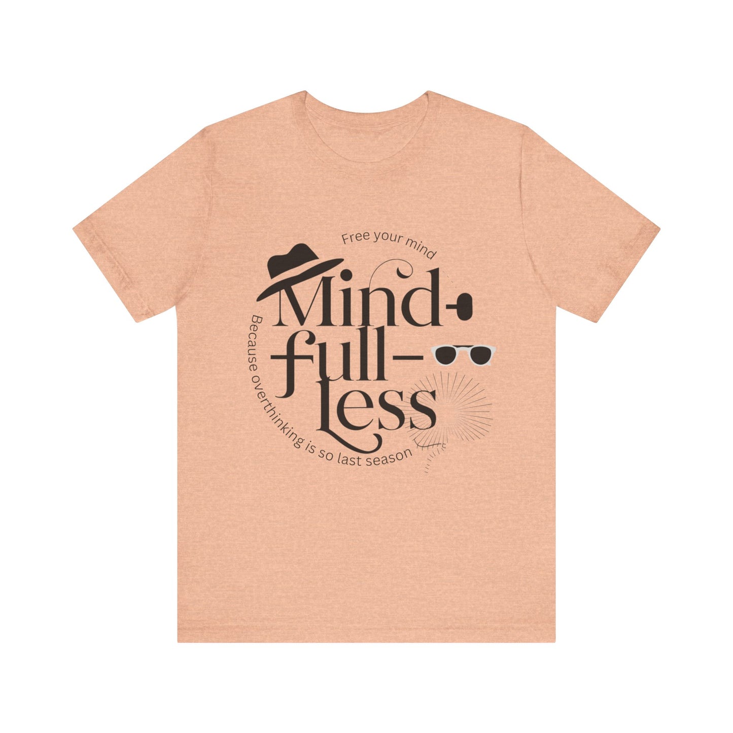 Mind-Full-Less Tee