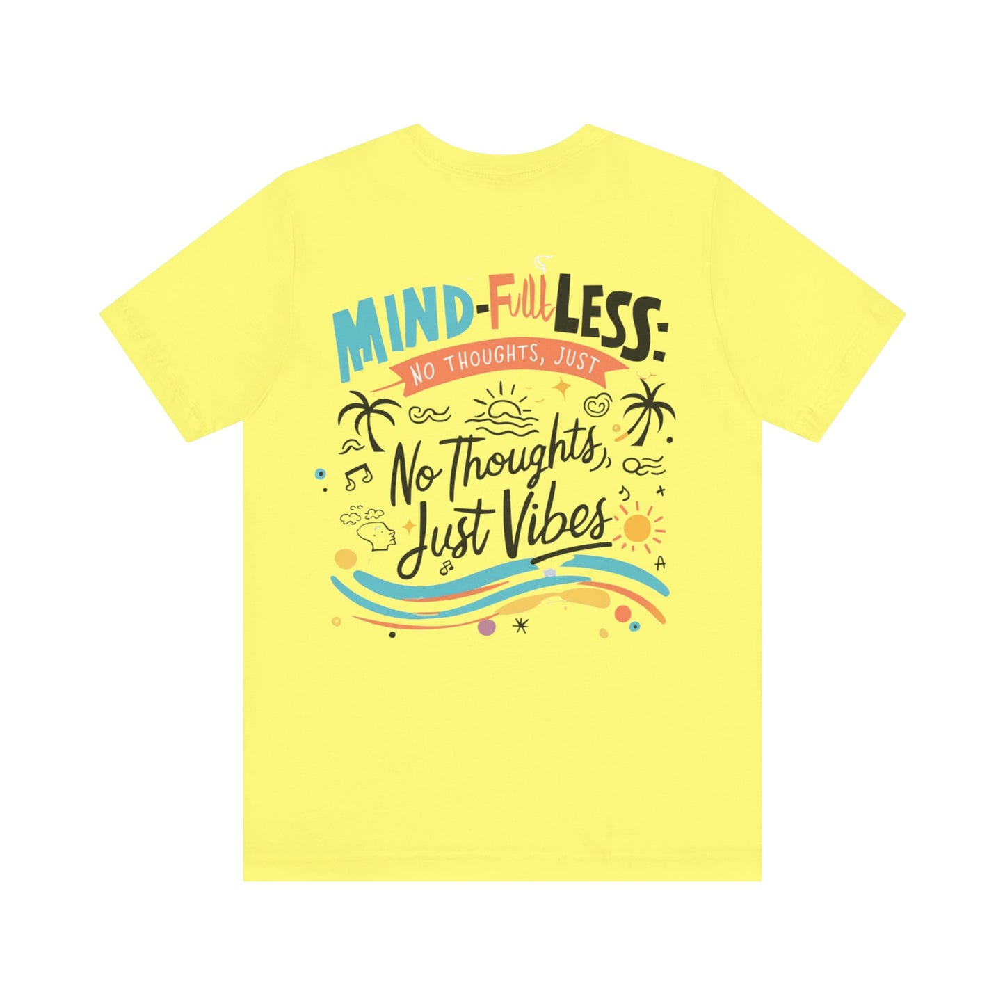 Mind-Full-Less Tee