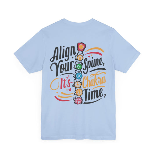 "Align Your Spine - It's Chakra Time! Tee"