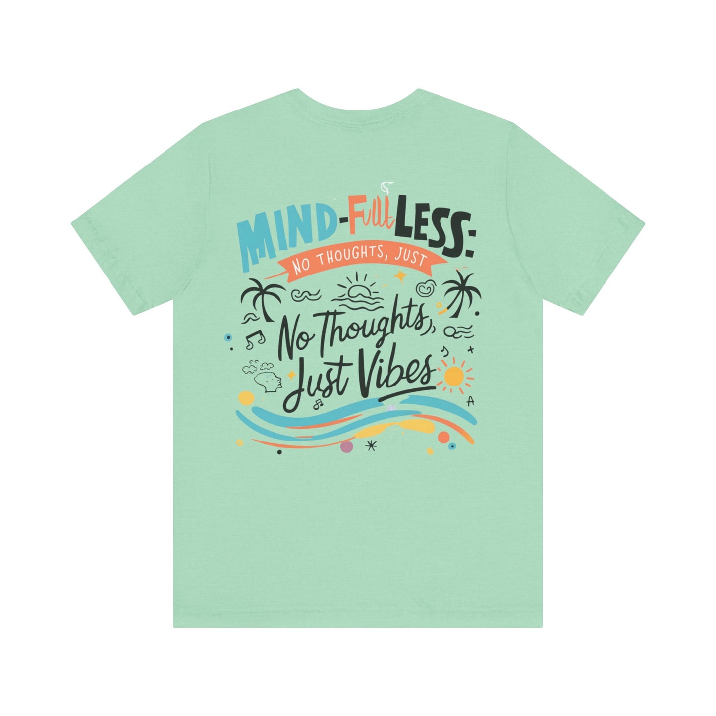 Mind-Full-Less Tee