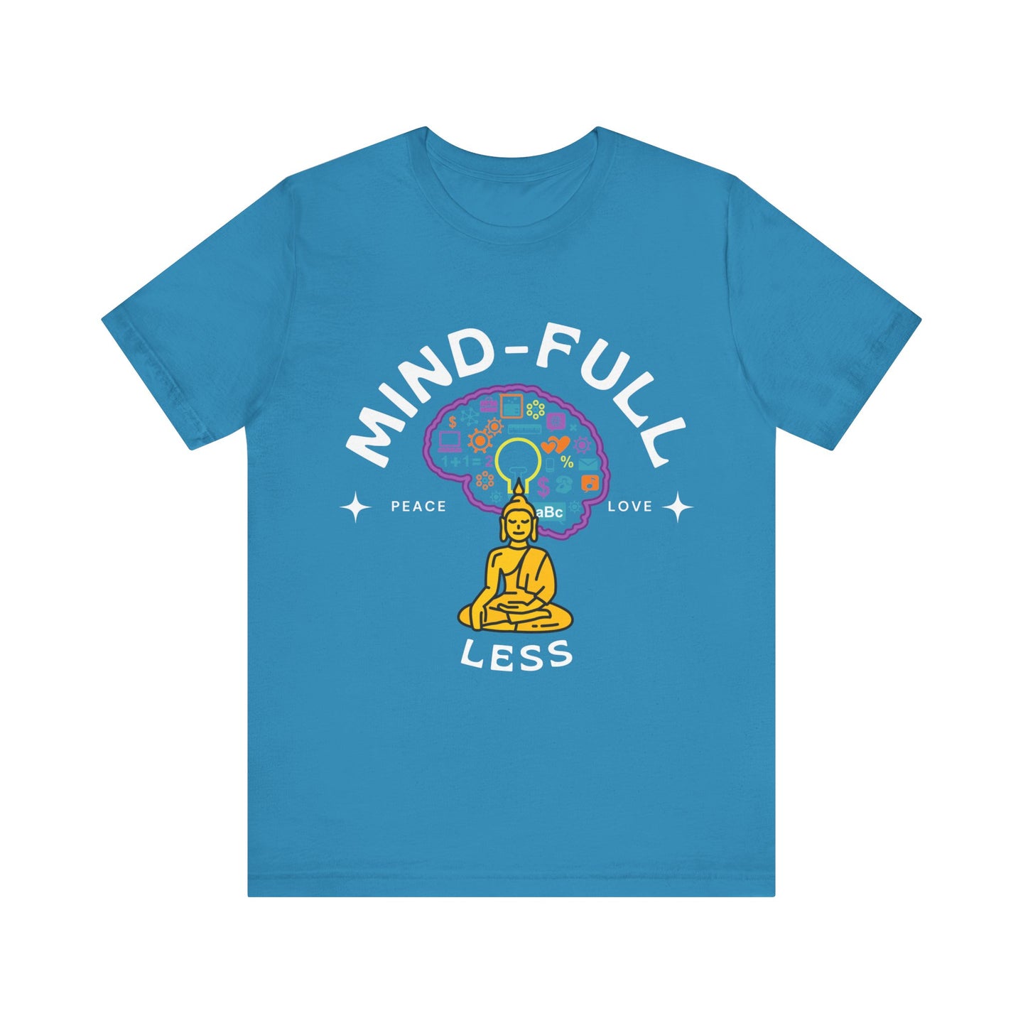 Mind-Full-Less Tee