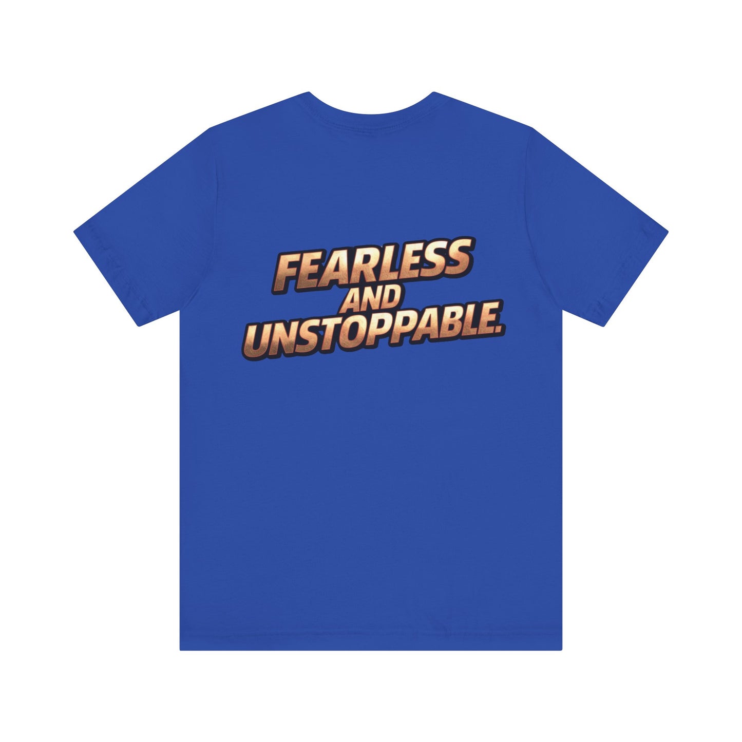 Fearless and Unstoppable Tee