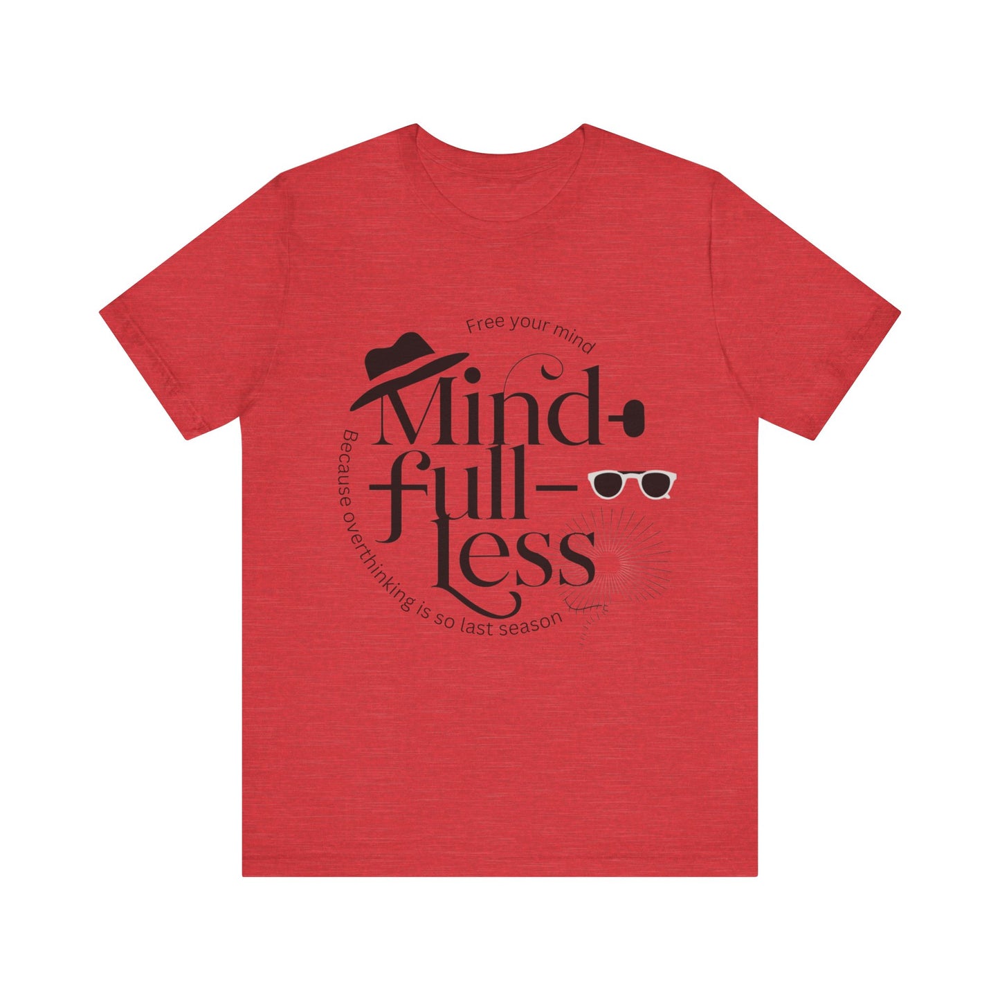 Mind-Full-Less Tee