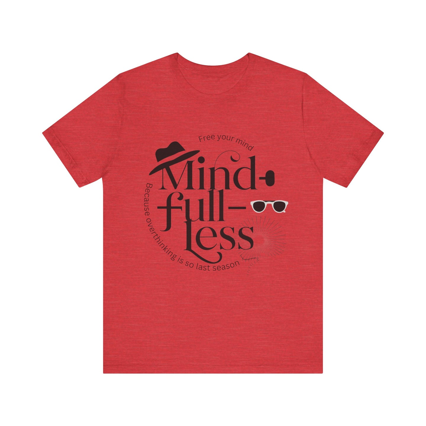 Mind-Full-Less Tee