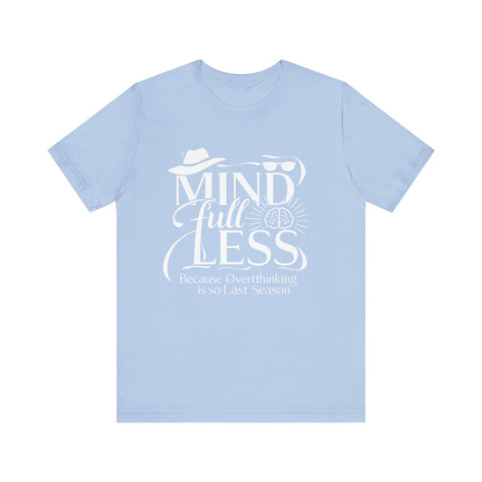 Stylish Humorous  Mind-Full-Less Fashion Tee
