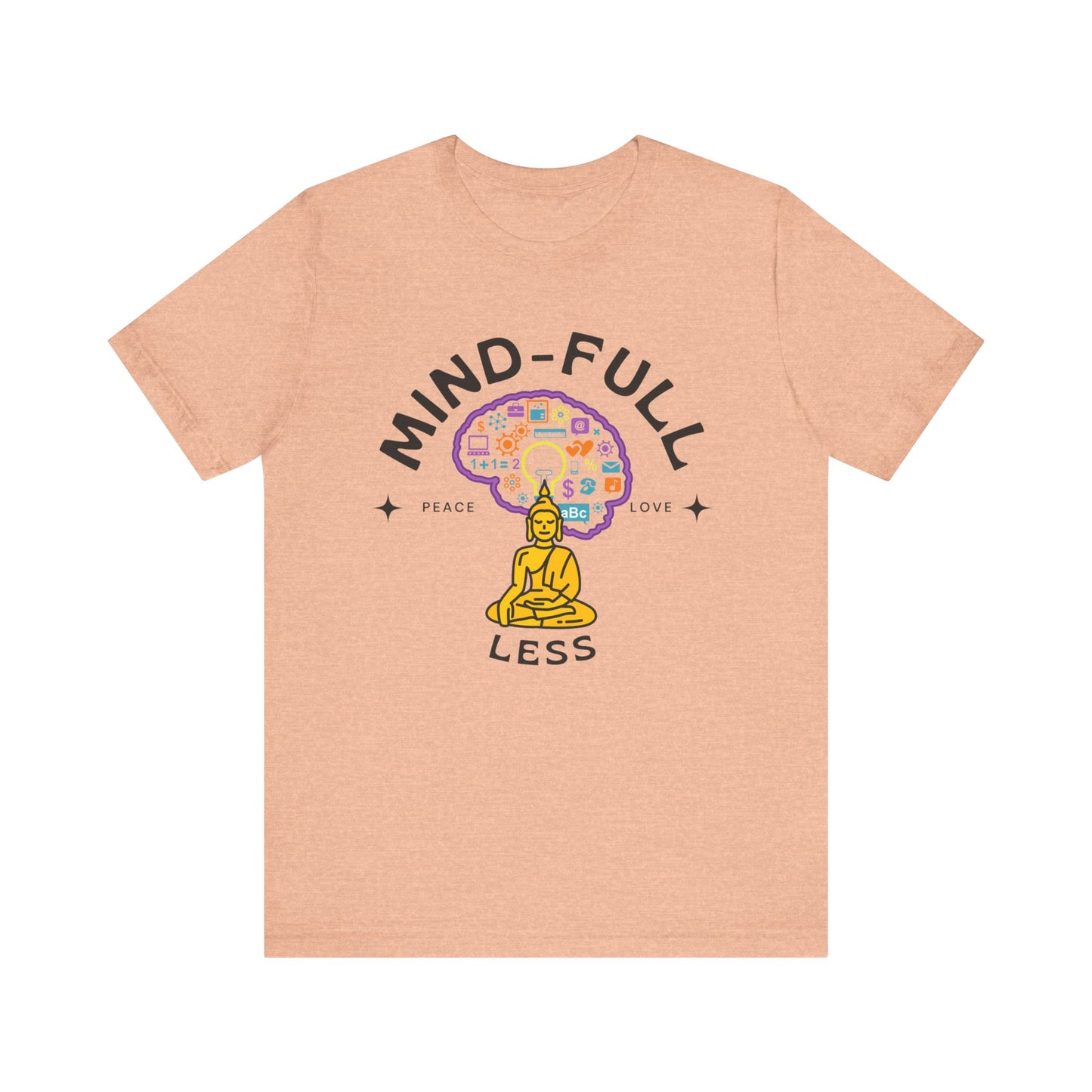 Mind-Full-Less Tee