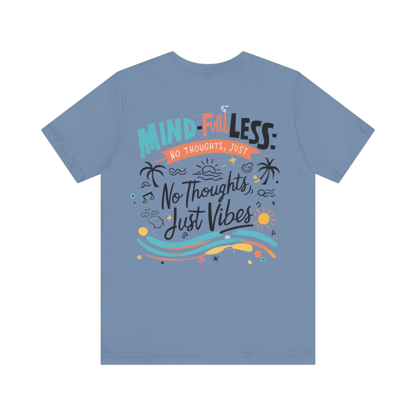 Mind-Full-Less Tee