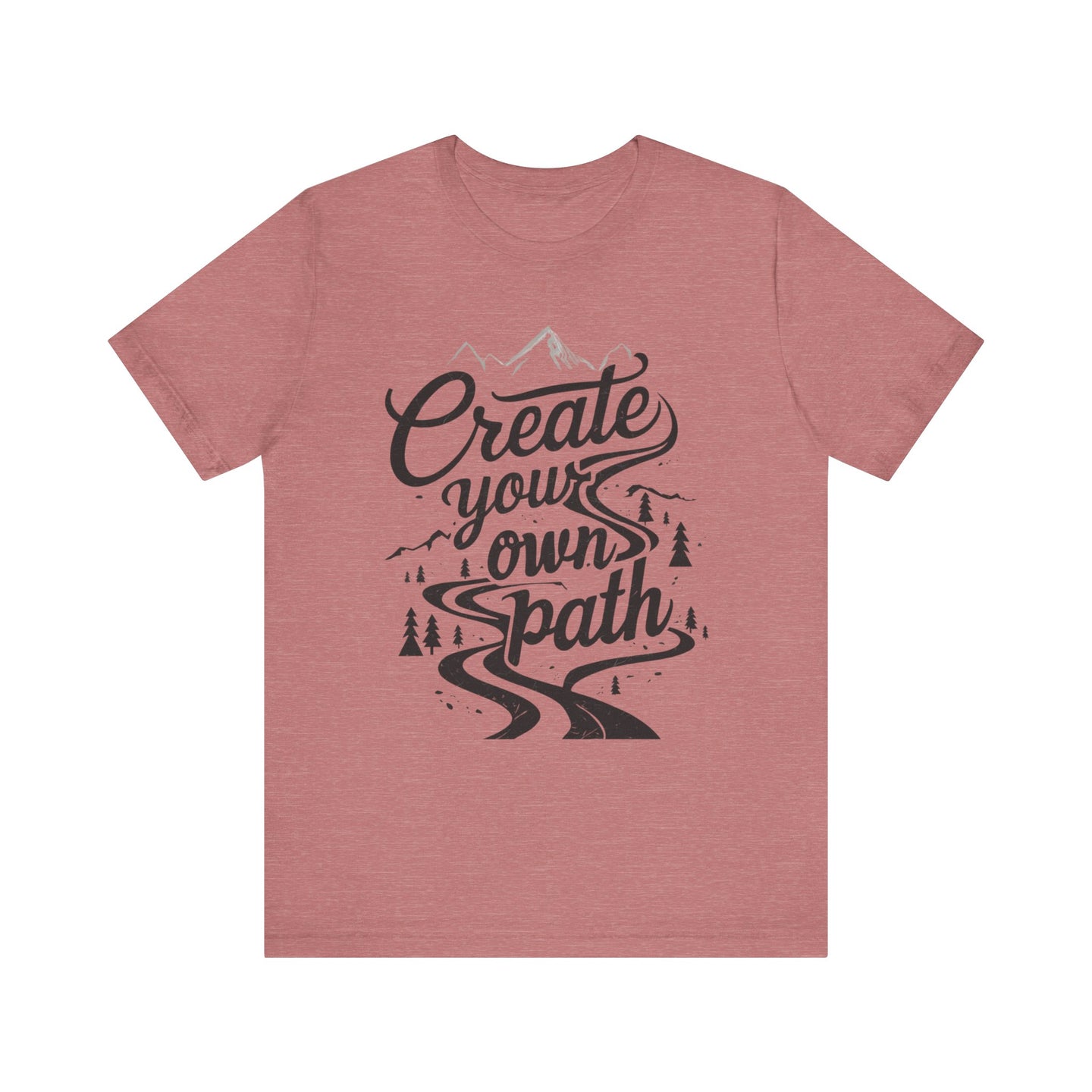 Create Your Own Path Unisex Tee