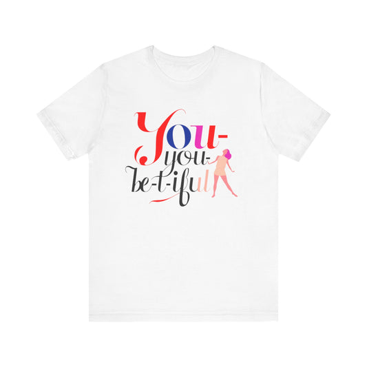 Be-YOU-tiful Tee