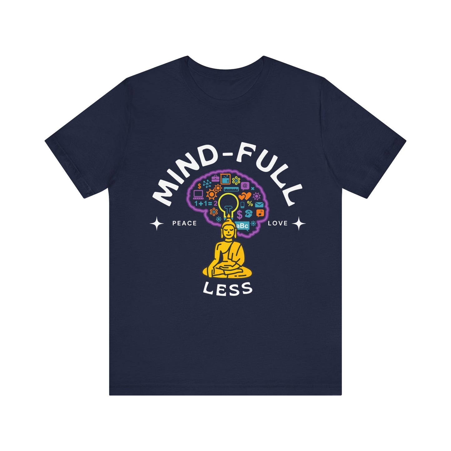 Mind-Full-Less Tee