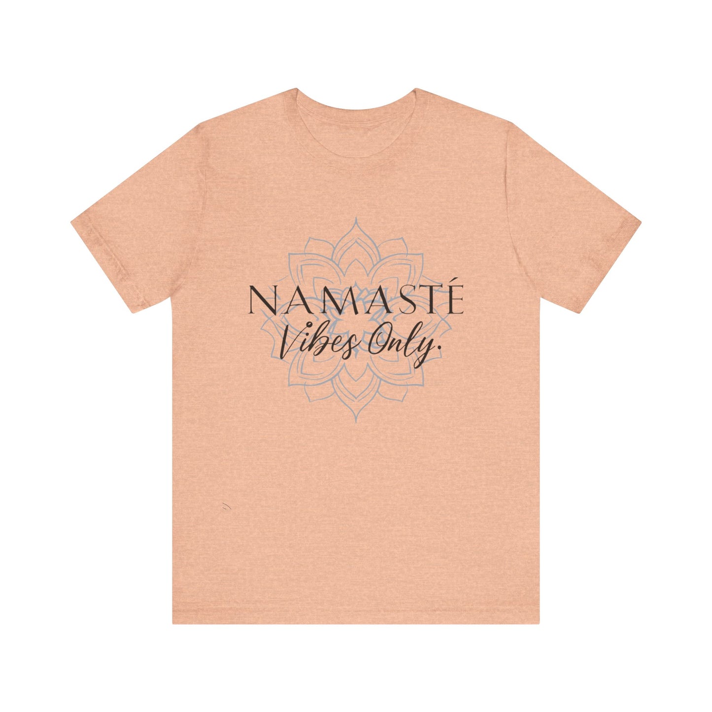 Namaste Vibes Only Tee