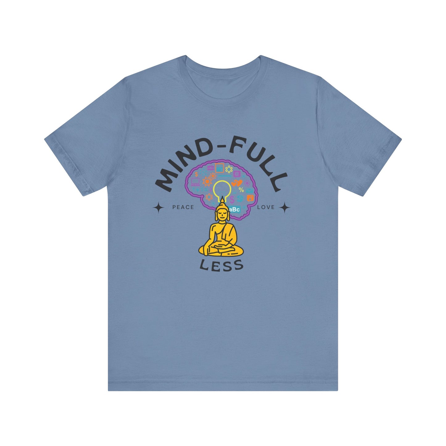 Mind-Full-Less Tee