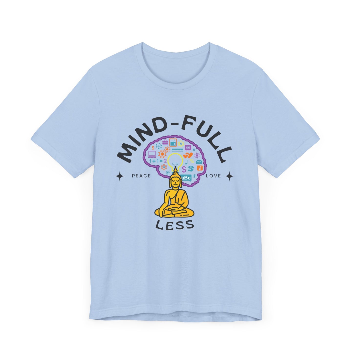 Mind-Full-Less Tee