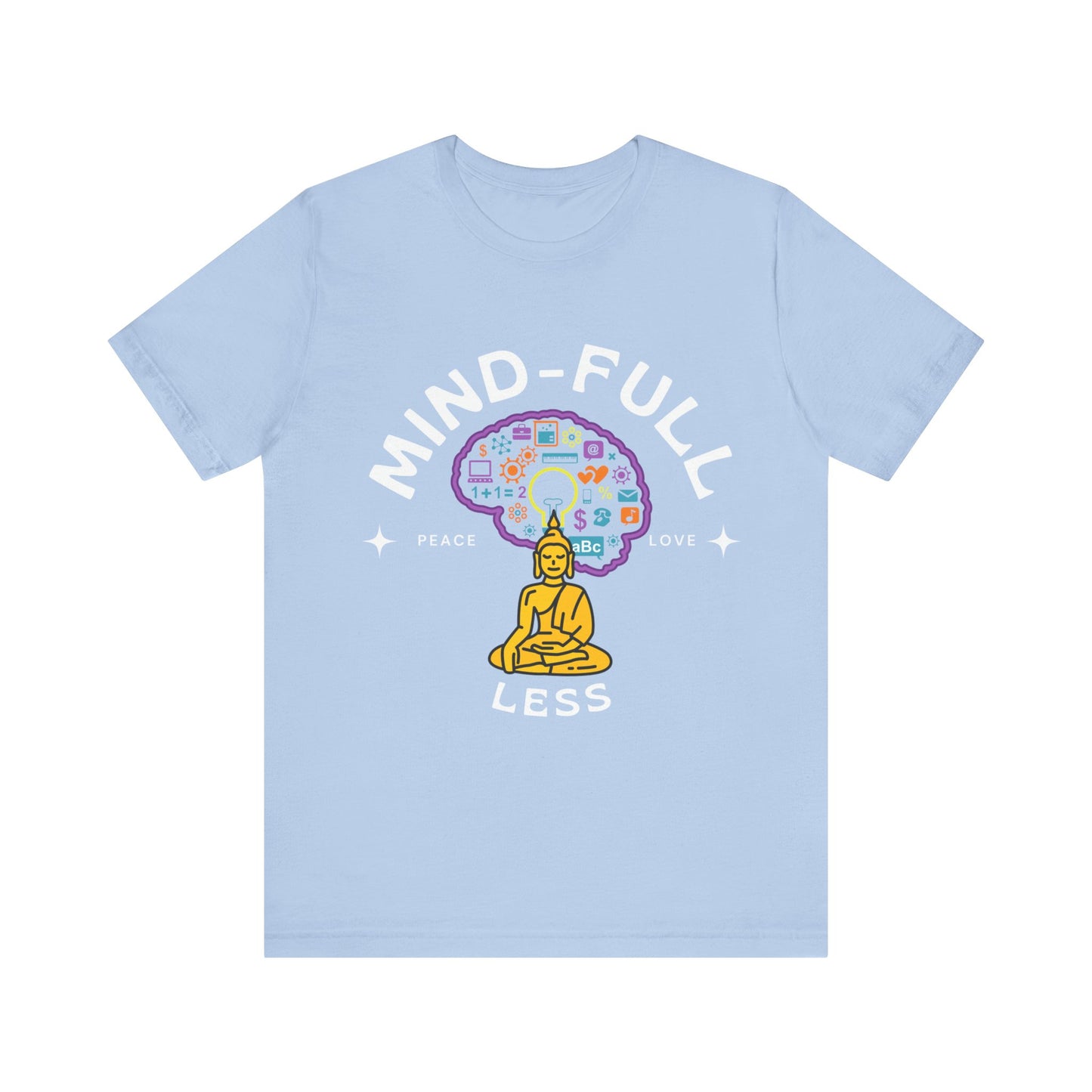 Mind-Full-Less Tee