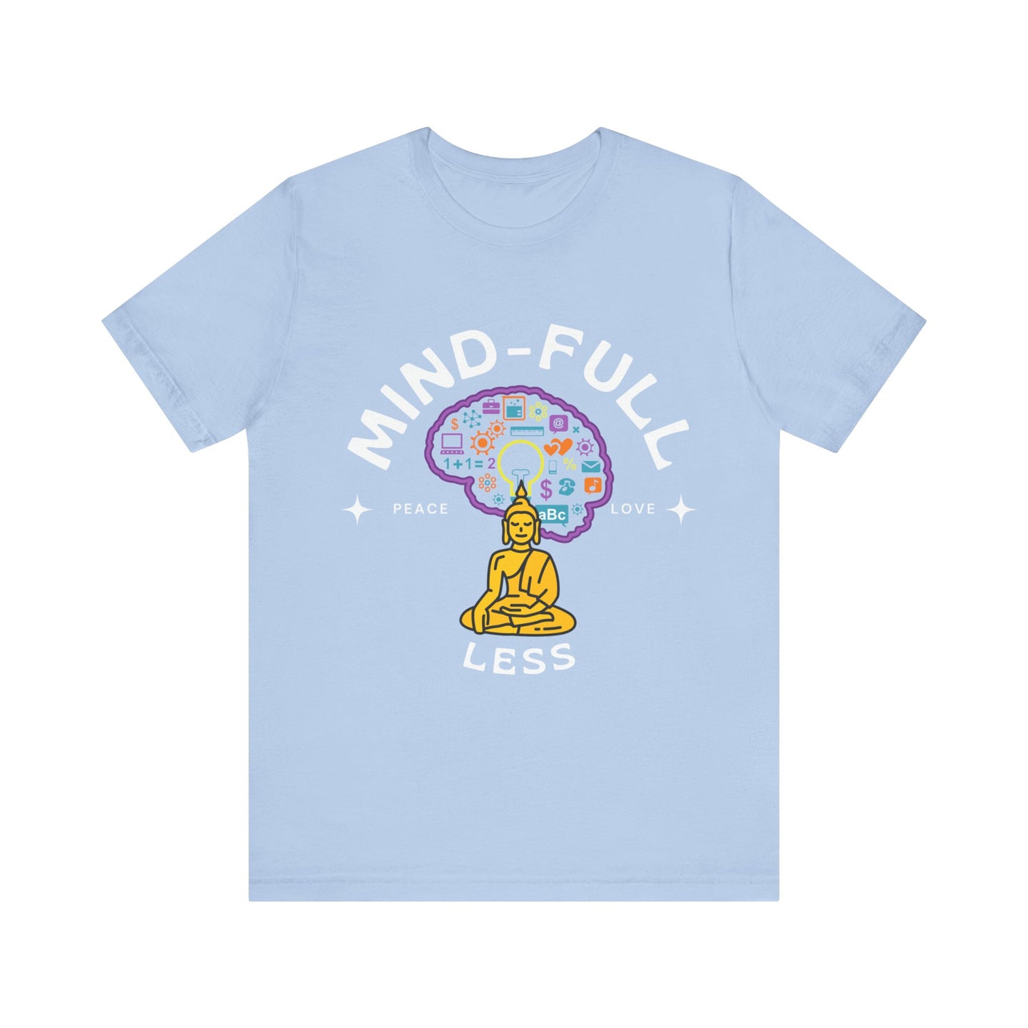 Mind-Full-Less Tee