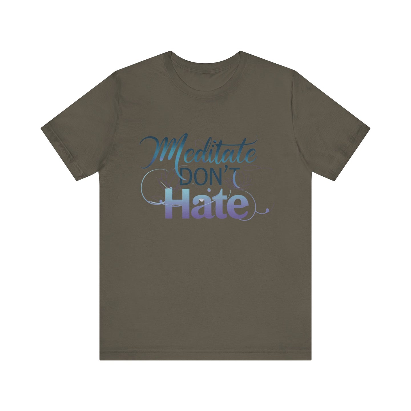 Meditate, Dont Hate Tee