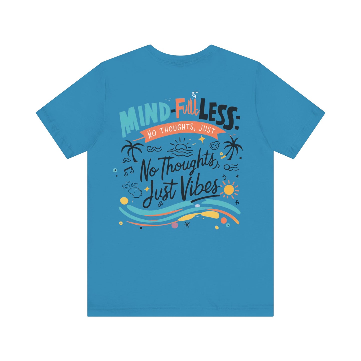 Mind-Full-Less Tee