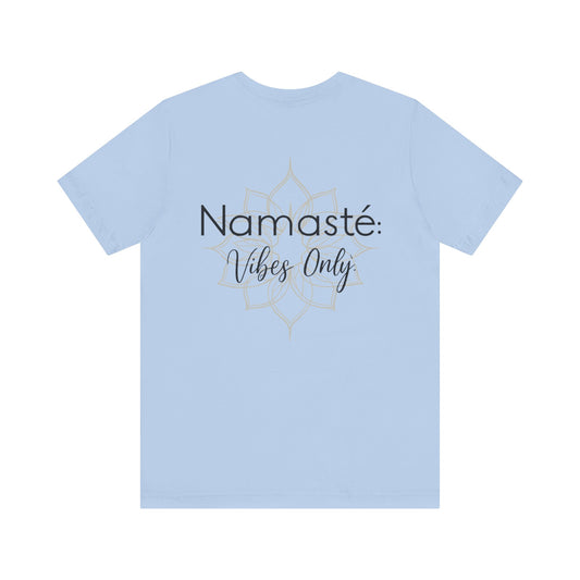Namaste Vibe Only Tee