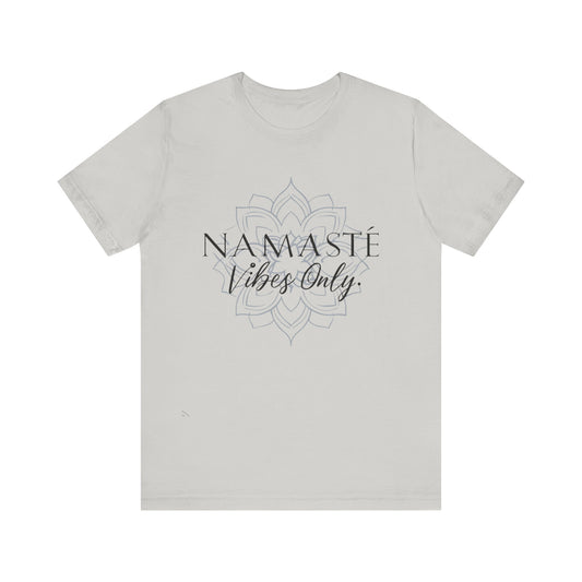 Namaste Vibes Only Tee