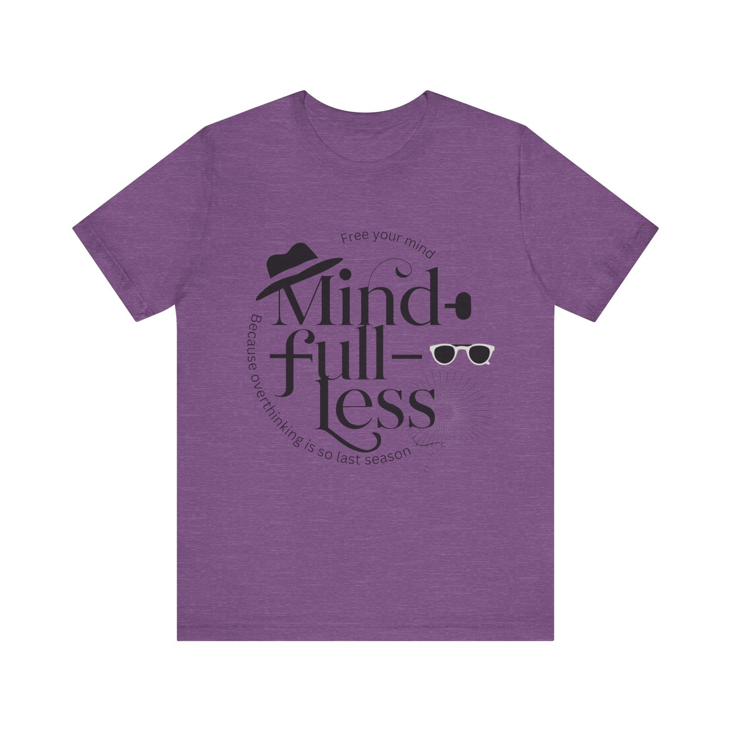Mind-Full-Less Tee