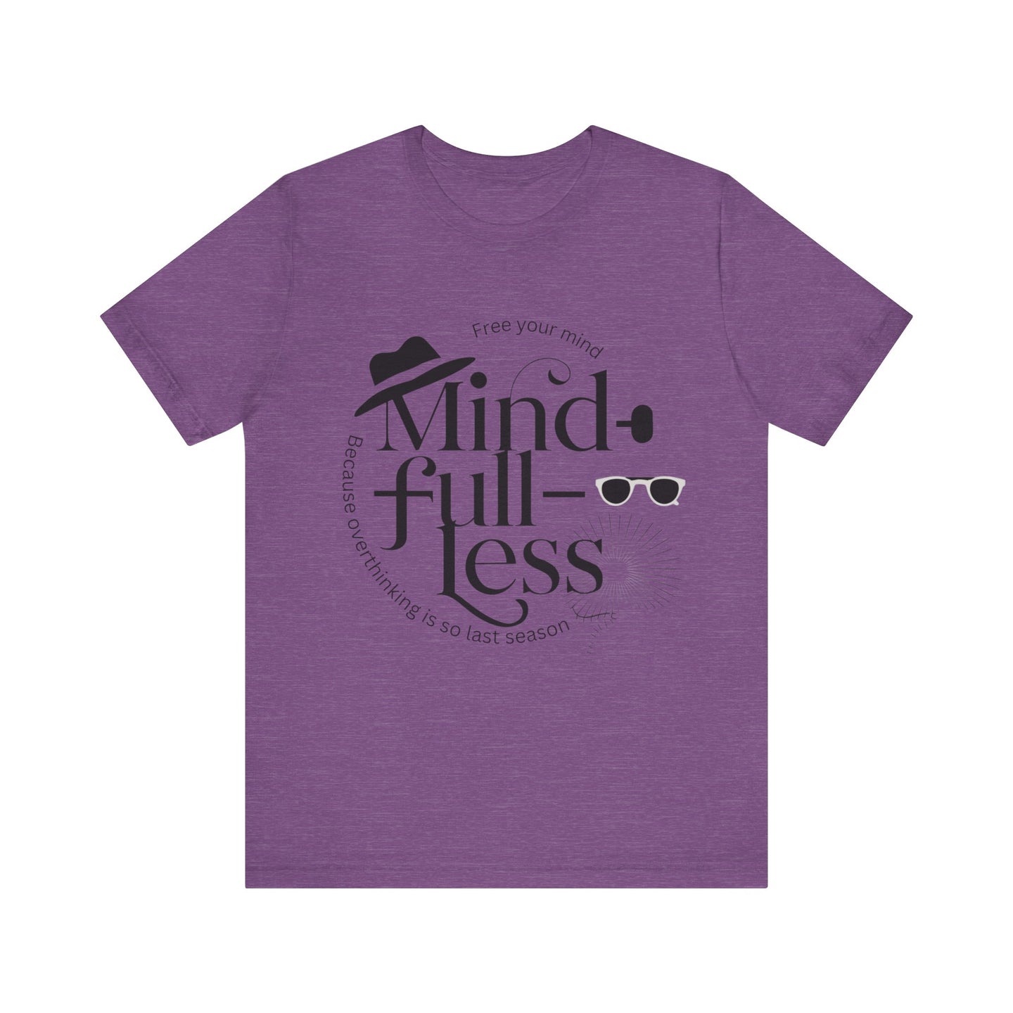 Mind-Full-Less Tee