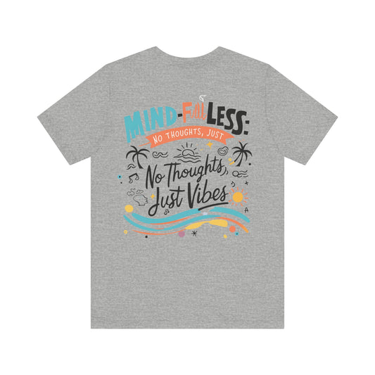 Mind-Full-Less Tee