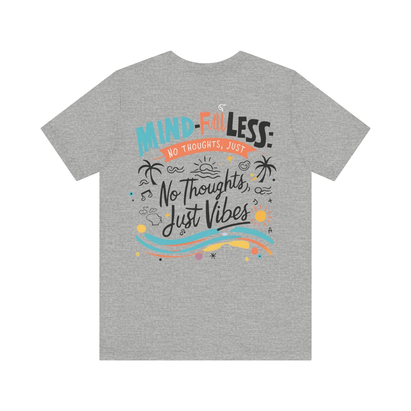 Mind-Full-Less Tee