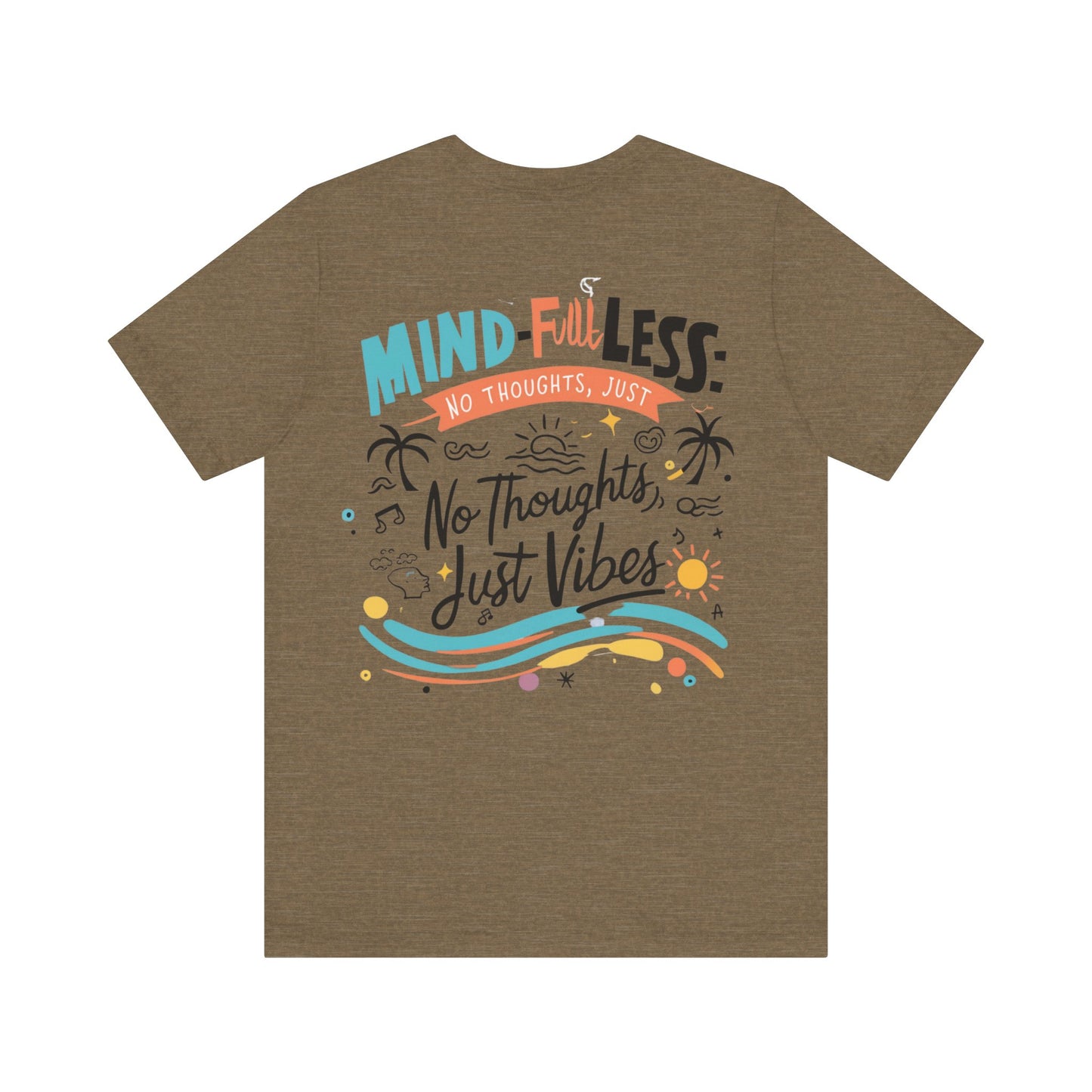 Mind-Full-Less Tee