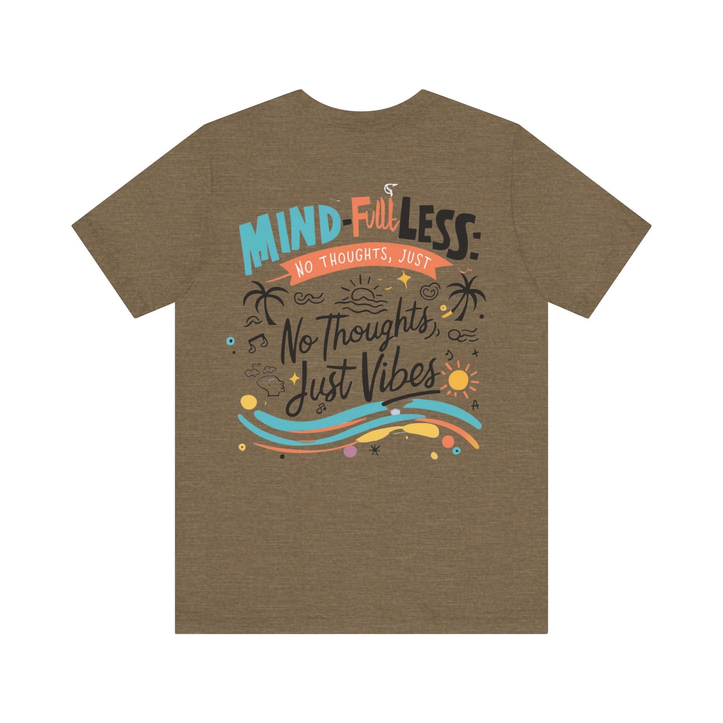 Mind-Full-Less Tee