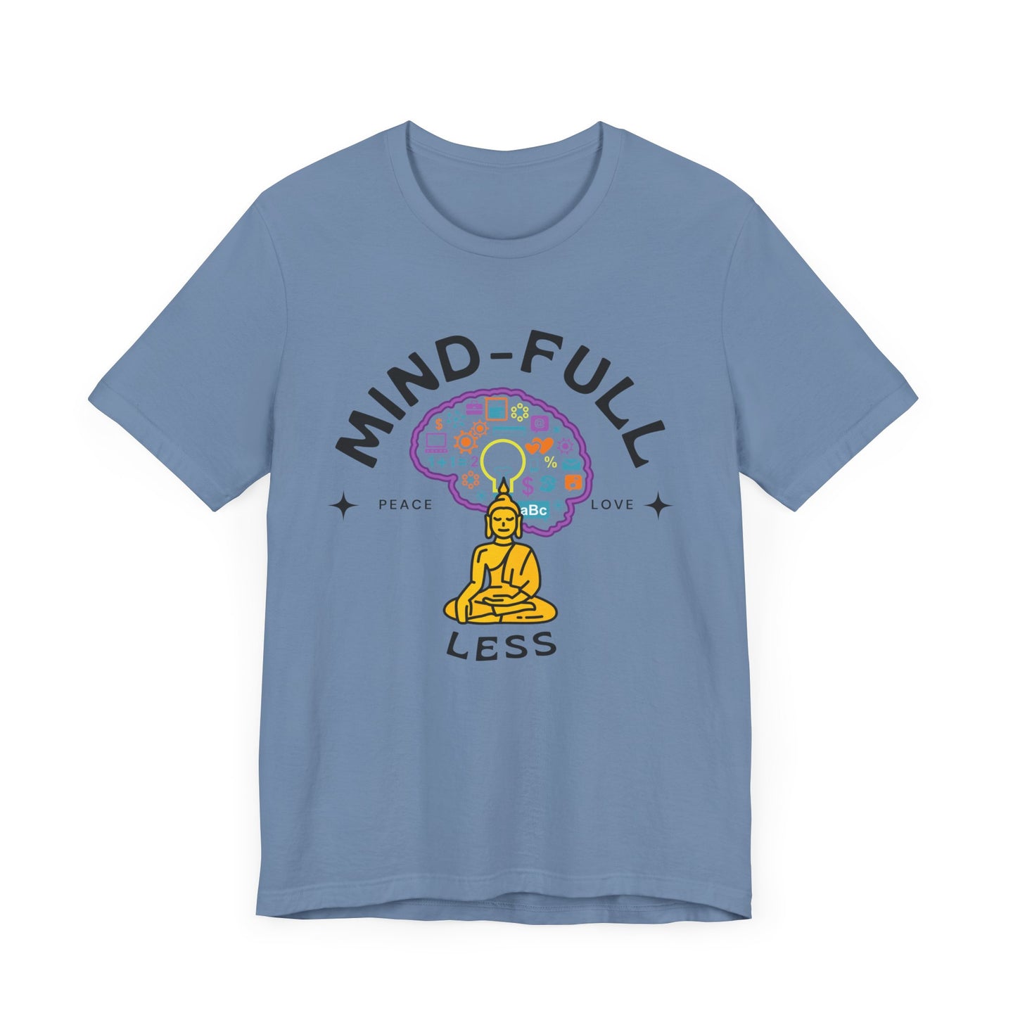 Mind-Full-Less Tee