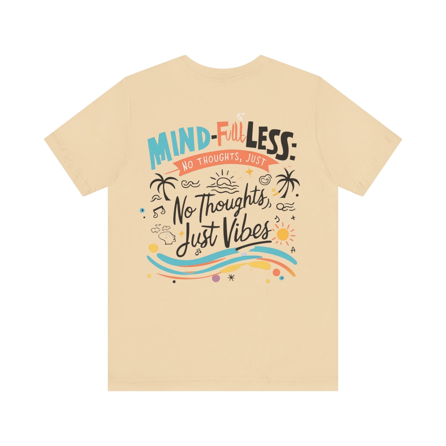 Mind-Full-Less Tee