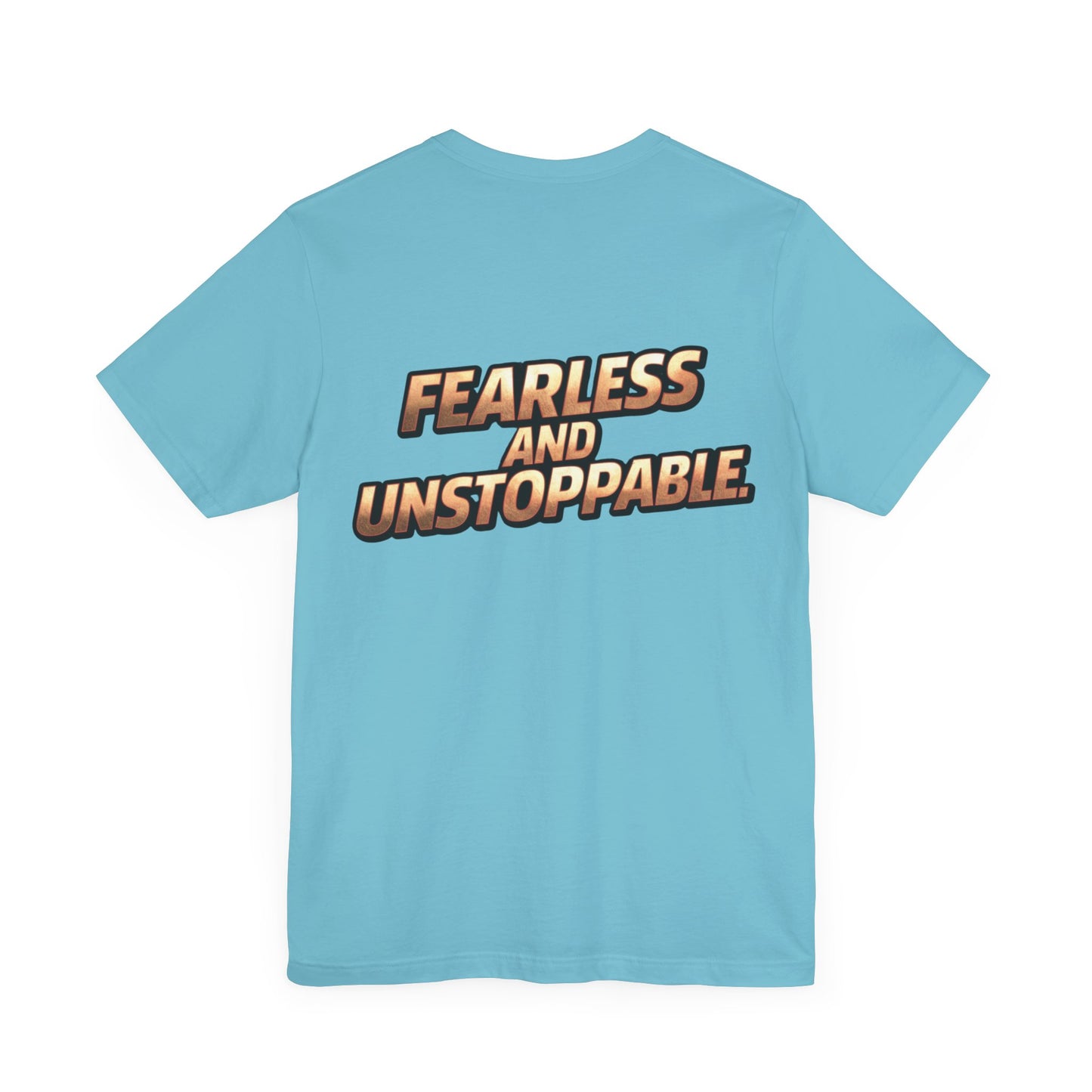 Fearless and Unstoppable Tee