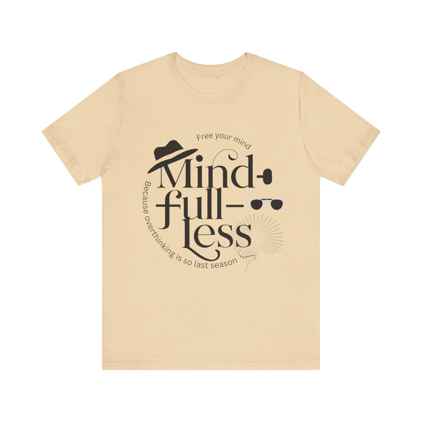 Mind-Full-Less Tee