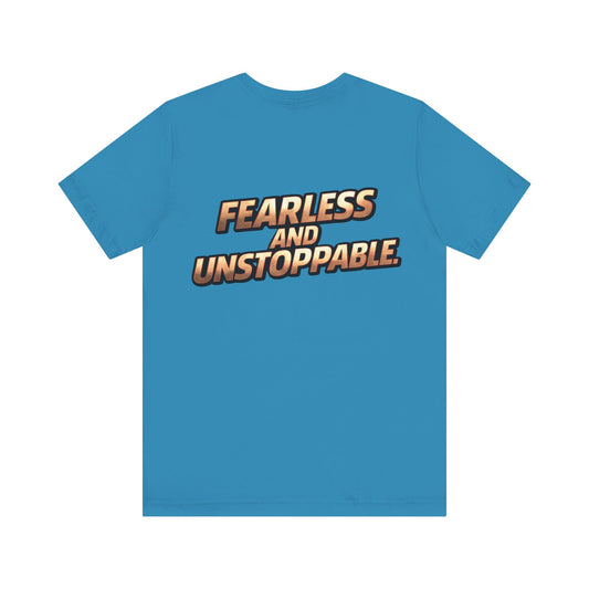 Fearless and Unstoppable Tee