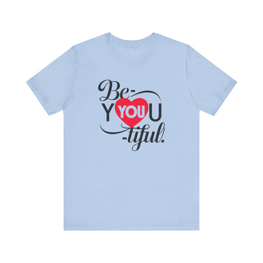 Be You Tiful Tee