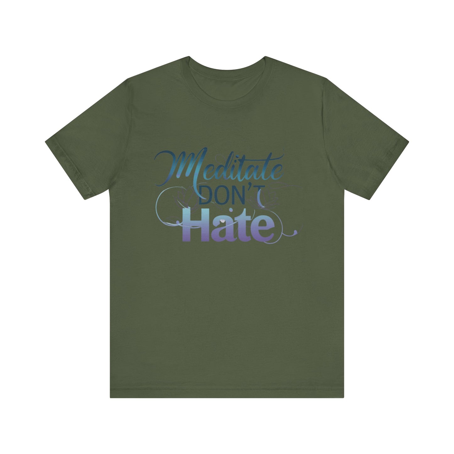 Meditate, Dont Hate Tee