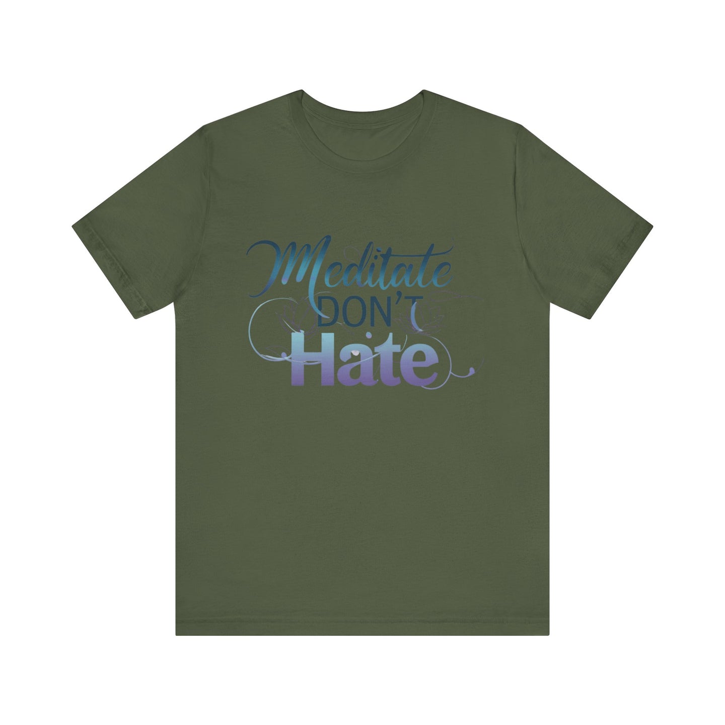 Meditate, Dont Hate Tee