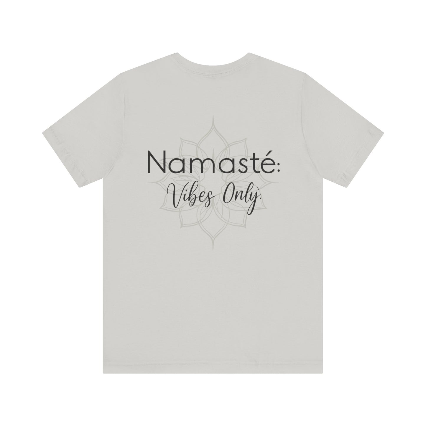 Namaste Vibe Only Tee