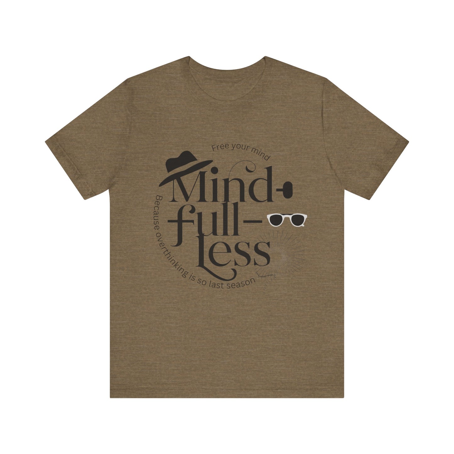 Mind-Full-Less Tee
