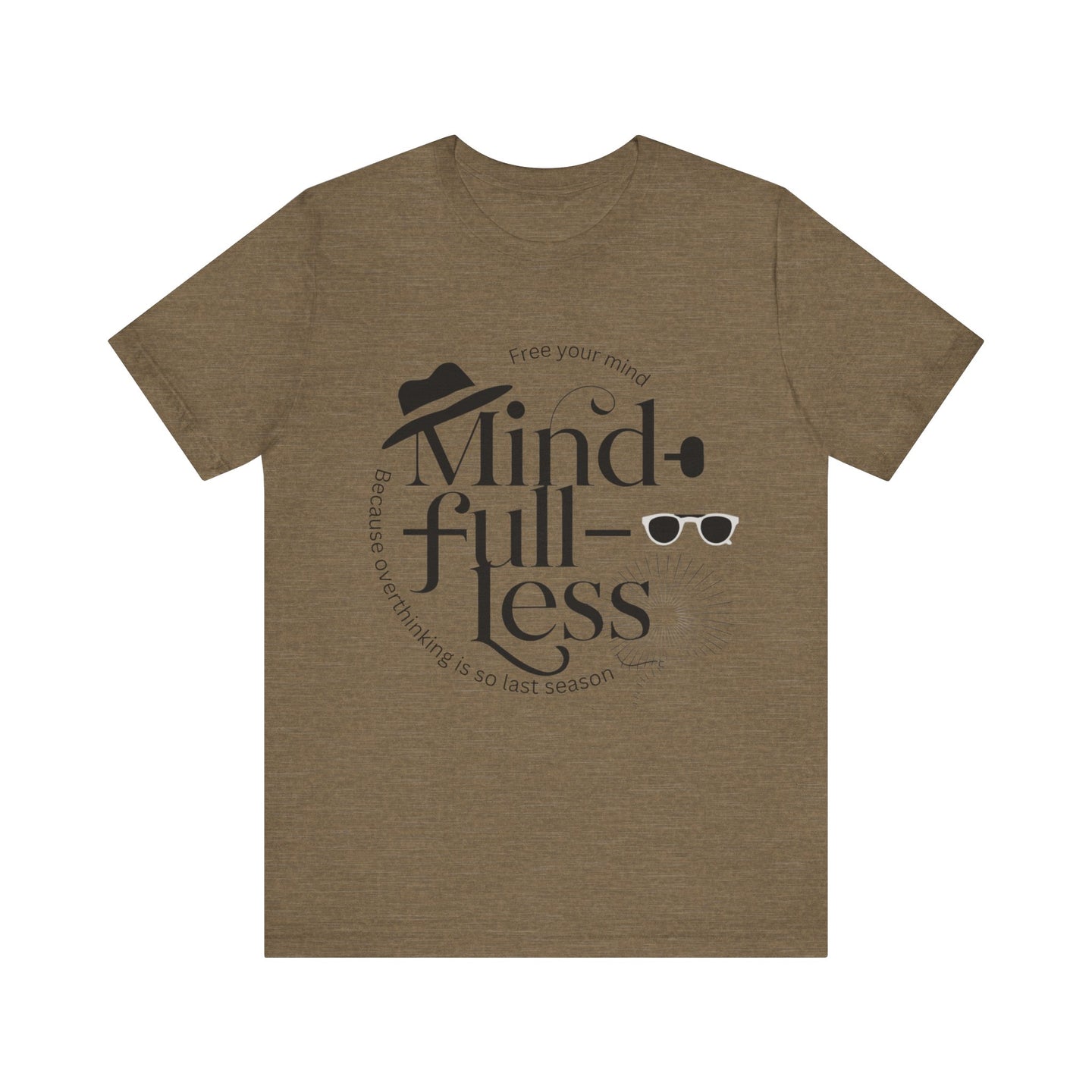 Mind-Full-Less Tee