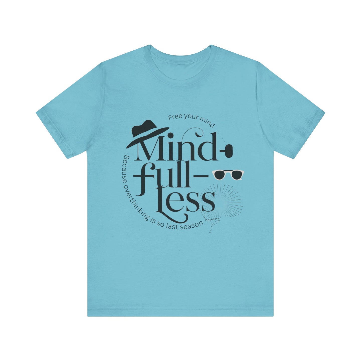 Mind-Full-Less Tee
