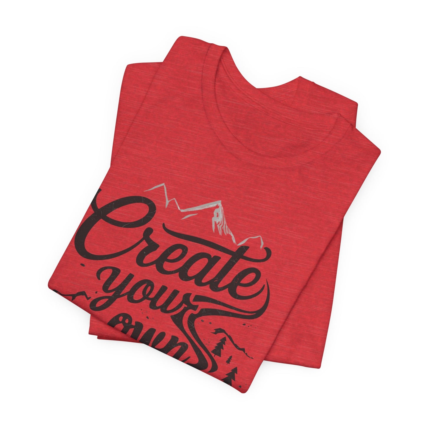 Create Your Own Path Unisex Tee