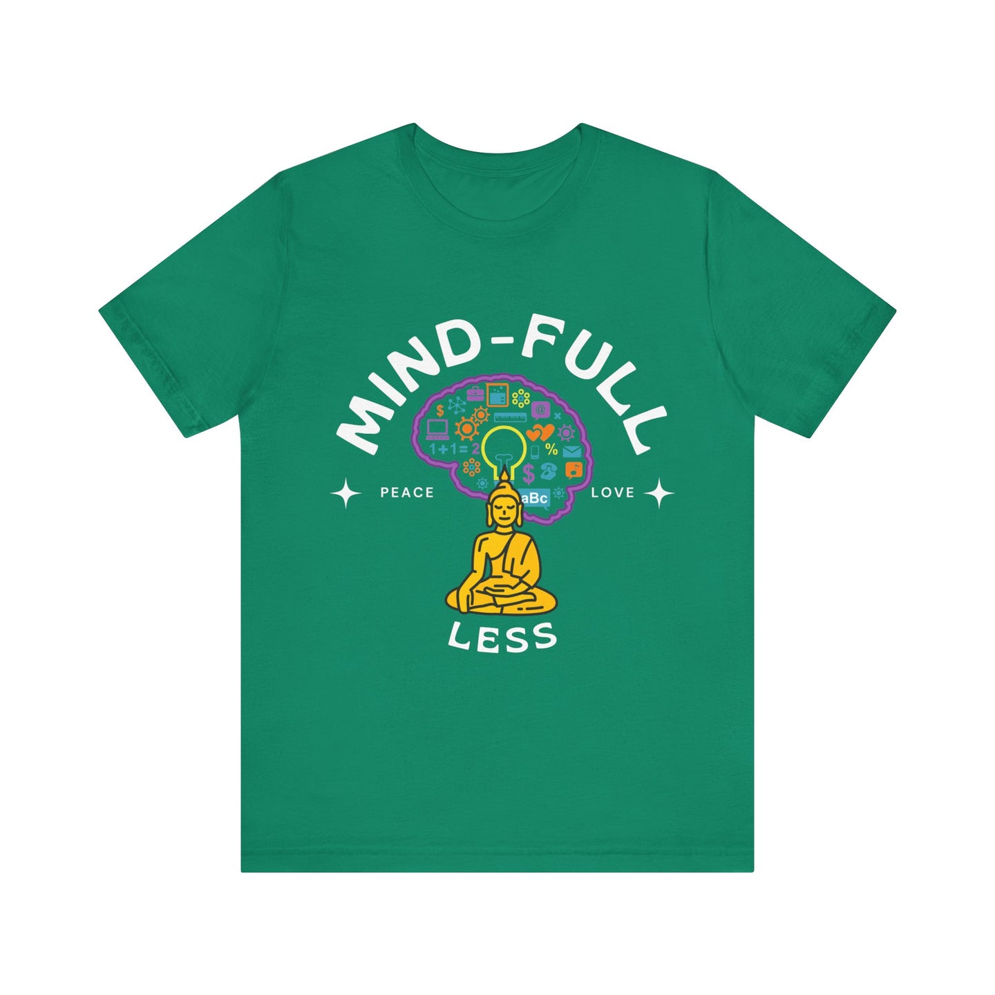 Mind-Full-Less Tee
