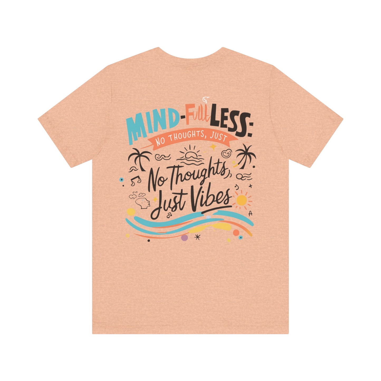 Mind-Full-Less Tee
