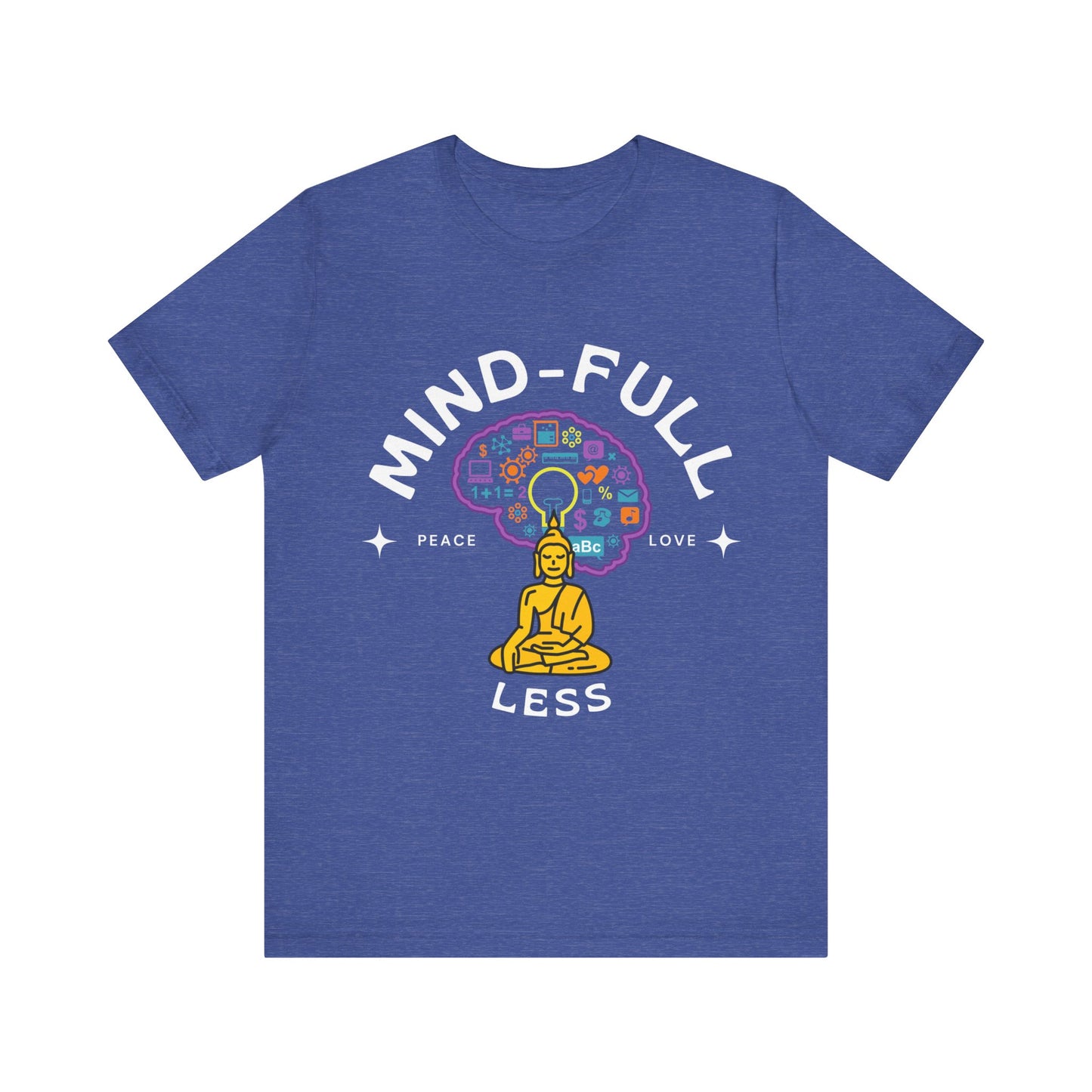 Mind-Full-Less Tee